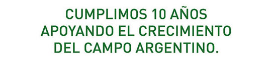 Cumplimos 10 Años Apoyando el Crecimiento del Campo Argentina